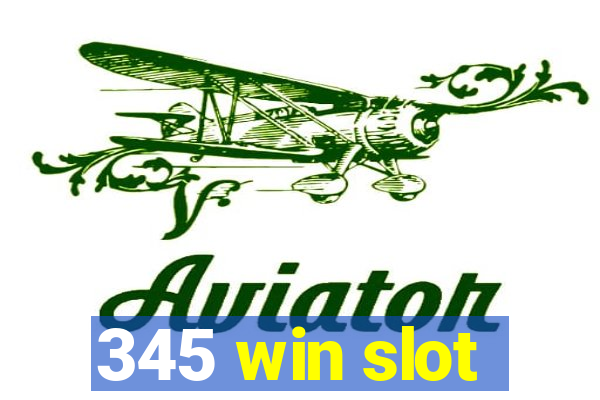 345 win slot